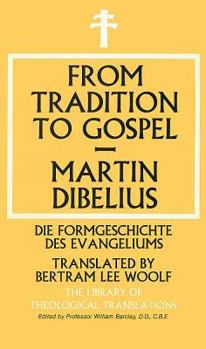 Paperback From Tradition to Gospel: Die Formgeschichte Des Evangeliums Book