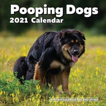 Paperback 2021 Pooping Dogs Calendar: 18 Month Wall Funny White Elephant Gag Gifts Book