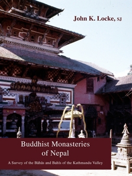Paperback Buddhist Monasteries of Nepal: A Survey of the B&#257;h&#257;s and Bah&#299;s of the Kathmandu Valley Book