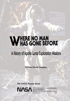 Paperback Where No Man Has Gone Before: A History of Apollo Lunar Exploration Missions Book