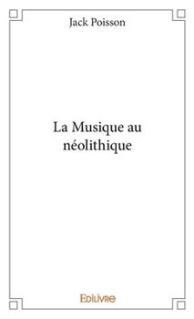 Paperback La Musique au néolithique [French] Book