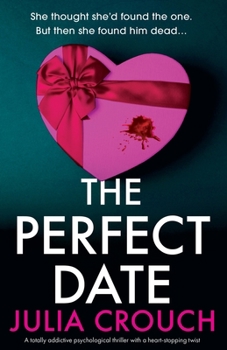 Paperback The Perfect Date: A totally addictive psychological thriller with a heart-stopping twist Book