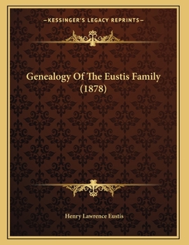 Paperback Genealogy Of The Eustis Family (1878) Book