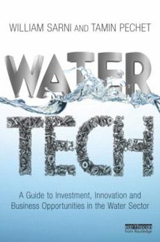 Hardcover Water Tech: A Guide to Investment, Innovation and Business Opportunities in the Water Sector Book