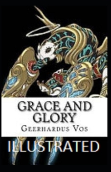 Grace and Glory Illustrated