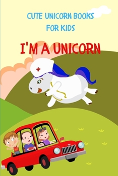 Paperback I'm a Unicorn: Cute Unicorn Books For Kids Book