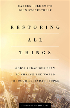 Paperback Restoring All Things: God's Audacious Plan to Change the World Through Everyday People Book