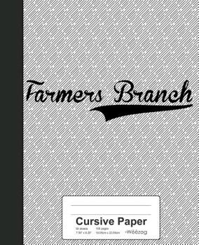 Paperback Cursive Paper: FARMERS BRANCH Notebook Book