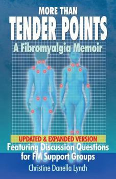 Paperback More Than Tender Points: A Fibromyalgia Memoir Featuring Discussion Questions for FM Support Groups Book