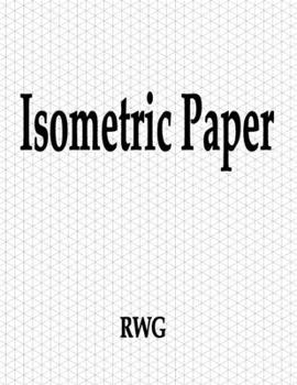 Paperback Isometric Paper: 150 Pages 8.5" X 11" Book