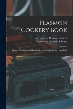 Paperback Plasmon Cookery Book: Dainty, Nutritious and Economical Dishes for Every Household Book