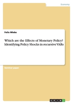 Paperback Which are the Effects of Monetary Policy? Identifying Policy Shocks in recursive VARs Book