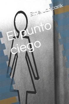 Paperback El punto ciego: Una historia deconstruida [Spanish] Book