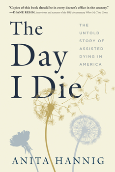 Paperback The Day I Die: The Untold Story of Assisted Dying in America Book