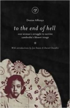 Paperback To the End of Hell: One Woman's Struggle to Survive Cambodia's Khmer Rouge Book