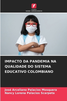 Impacto Da Pandemia Na Qualidade Do Sistema Educativo Colombiano (Portuguese Edition)