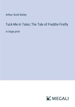 Paperback Tuck-Me-In Tales; The Tale of Freddie Firefly: in large print Book