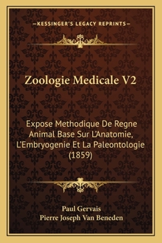 Paperback Zoologie Medicale V2: Expose Methodique De Regne Animal Base Sur L'Anatomie, L'Embryogenie Et La Paleontologie (1859) [French] Book