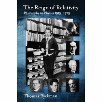 Paperback The Reign of Relativity: Philosophy in Physics 1915-1925 Book