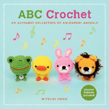 Hardcover ABC Crochet: An Alphabet Collection of Amigurumi Animals Book