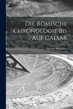 Paperback Die Römische Chronologie bis auf Caesar Book