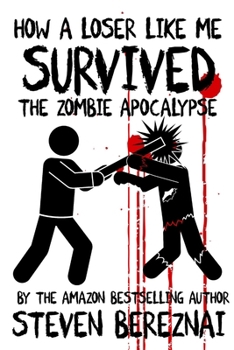 Paperback How A Loser Like Me Survived the Zombie Apocalypse Book