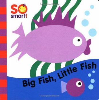 Board book So Smart! Big Fish, Little Fish Book