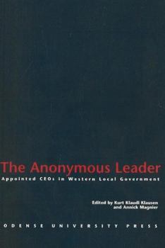 Paperback The Anonymous Leader: Appointed Ceo's in Western Local Government Book