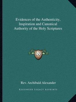 Paperback Evidences of the Authenticity, Inspiration and Canonical Authority of the Holy Scriptures Book