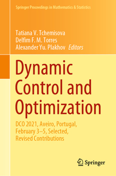 Hardcover Dynamic Control and Optimization: Dco 2021, Aveiro, Portugal, February 3-5, Selected, Revised Contributions Book