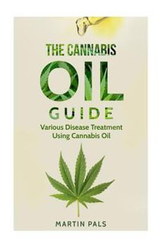Paperback Cannabis oil guide: Disease Treatments Using Cannabis Oil Book