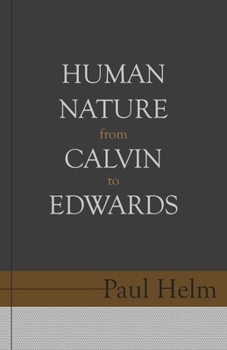 Paperback Human Nature from Calvin to Edwards Book