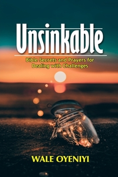 Paperback Unsinkable: Bible Secrets and Prayers for Dealing With Challenges Book