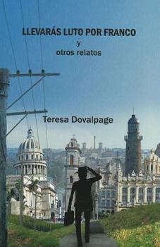 Paperback Llevaras Luto Por Franco y Otros Relatos [Spanish] Book