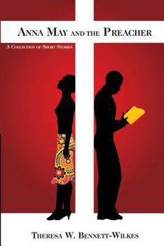 Anna May and the Preacher: A Collection of Short Stories