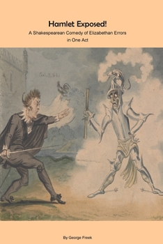 Paperback Hamlet Exposed!: A Shakespearean Comedy of Elizabethan Errors in One Act Book