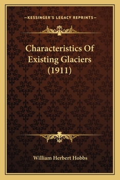 Paperback Characteristics Of Existing Glaciers (1911) Book