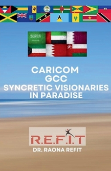 Paperback Caricom Gcc: Syncretic Visionaries in Paradise Book