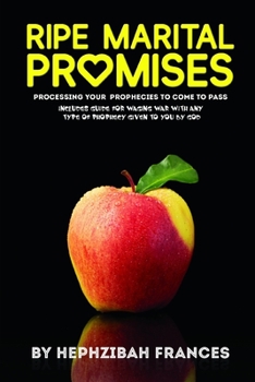 Paperback Ripe Marital Promises: Processing Your Promises To Come To Pass Book