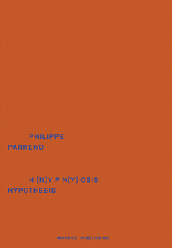 Hardcover Philippe Parreno: Hypnosis Hypothesis Book