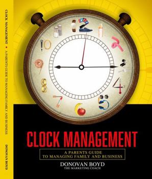 Paperback Clock Management: A Parent's Guide to Managing Business and Family Book