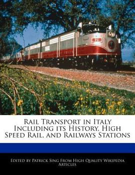 Rail Transport in Italy Including Its History, High Speed Rail, and Railways Stations