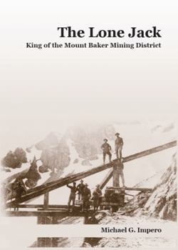 Paperback The Lone Jack: King of the Mount Baker Mining District Book
