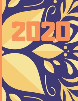 2020: Weekly & Monthly Planner Jan 1 2020 to Dec 31 2020 Weekly & Monthly Planner Calendar Views, Contacts, Notes, Daily Planner, Goals With To Do List