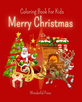 Paperback MERRY CHRISTMAS Coloring Book for Kids: 30 Cute Design to Color with Funny Santa Claus, Reindeer, Snowman... Book