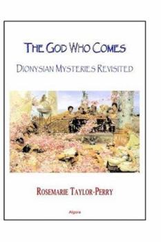 Hardcover The God Who Comes: Dionysian Mysteries Reclaimed Book