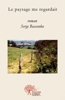 Paperback Le paysage me regardait [French] Book