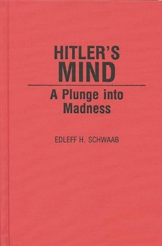 Hardcover Hitler's Mind: A Plunge Into Madness Book