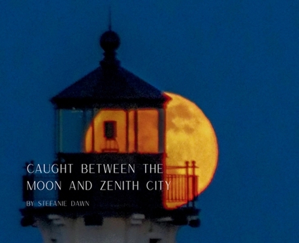 Caught Between the Moon and Zenith City