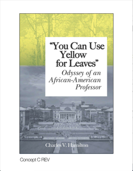 Paperback You Can Use Yellow for Leaves: Odyssey of an African-American Professor Book
